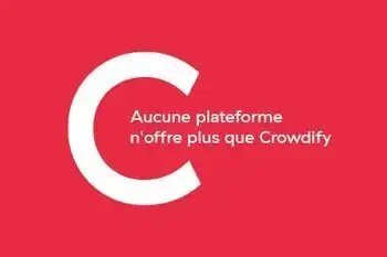 Aucune plateforme n'offre plus que Crowdify
