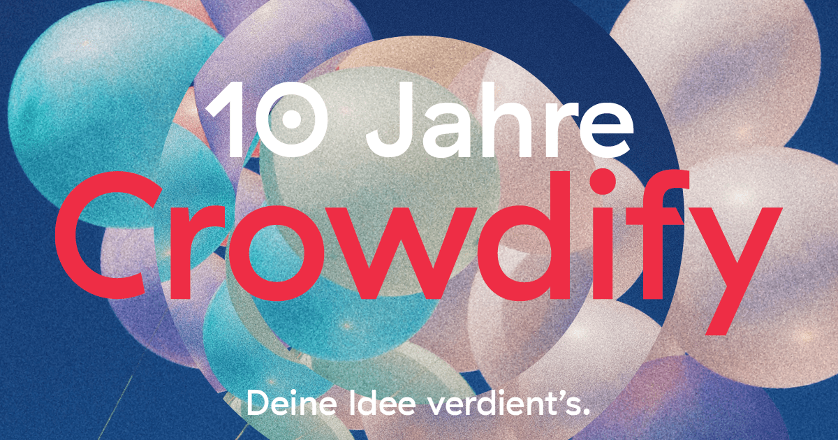 Crowdify ist 10 Jahre alt!