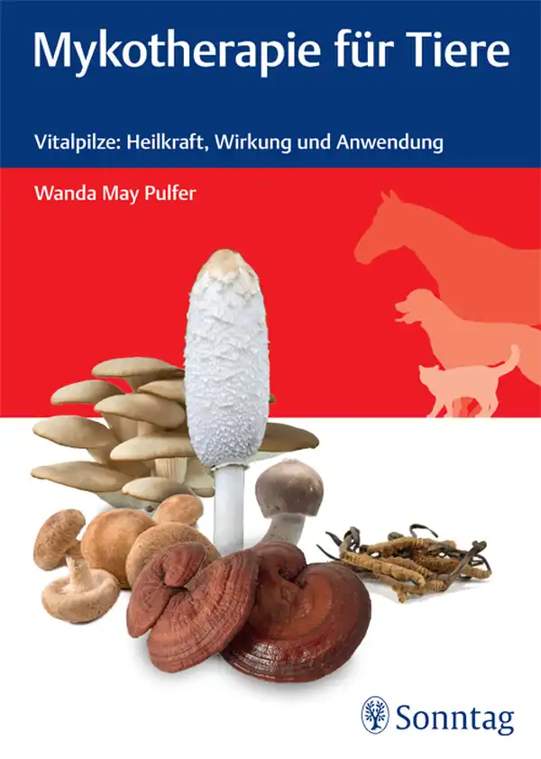 Das Buch "Mykotherapie für Tiere" erscheint Ende Oktober 2015 im Sonntag Verlag
