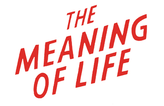 The Meaning of Life