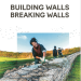 Building Walls - Breaking Walls (Verein Naturkultur)